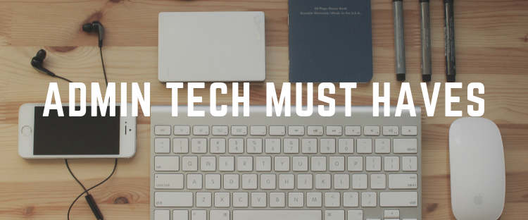 Admin Tech Must Haves