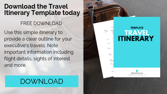 Download the Travel Itinerary Template Today

Free Download

Use this simple itinerary to provide a clear outline for your executive's travels. Note important information including flight details, sights of interest and more.

Click here to download.