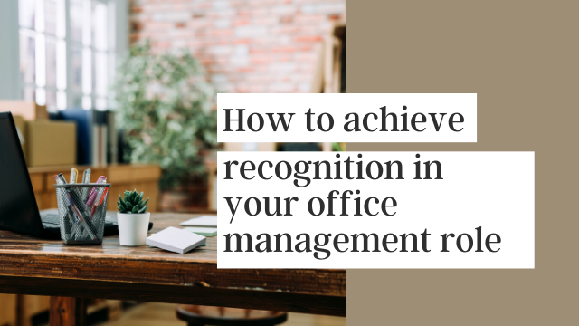 How to Achieve Recognition in your Office Management Role