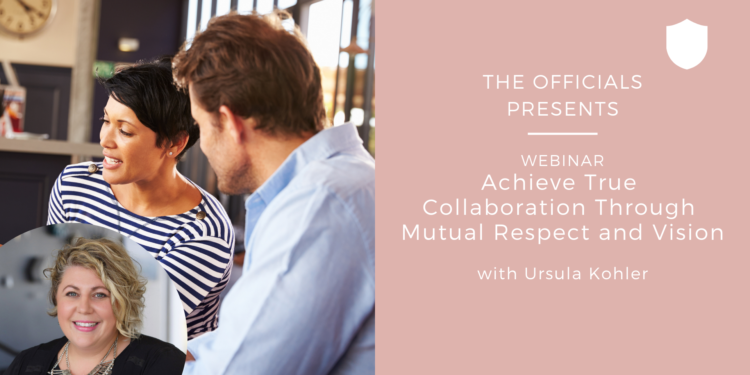 Achieve True Collaboration Through Mutual Respect and Vision Webinar