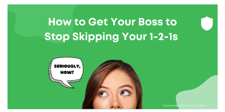 How to get your boss to stop skipping your 1-2-1s