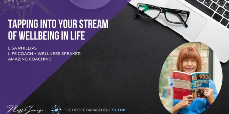 Tapping into your stream of wellbeing in life with Lisa Phillips