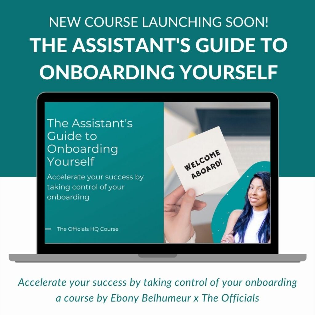 The Assistant’s Guide To Onboarding Yourself for Assistants