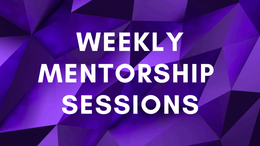 A dark purple geometric background with the words "Weekly Mentorship Sessions" on top in white bold lettering